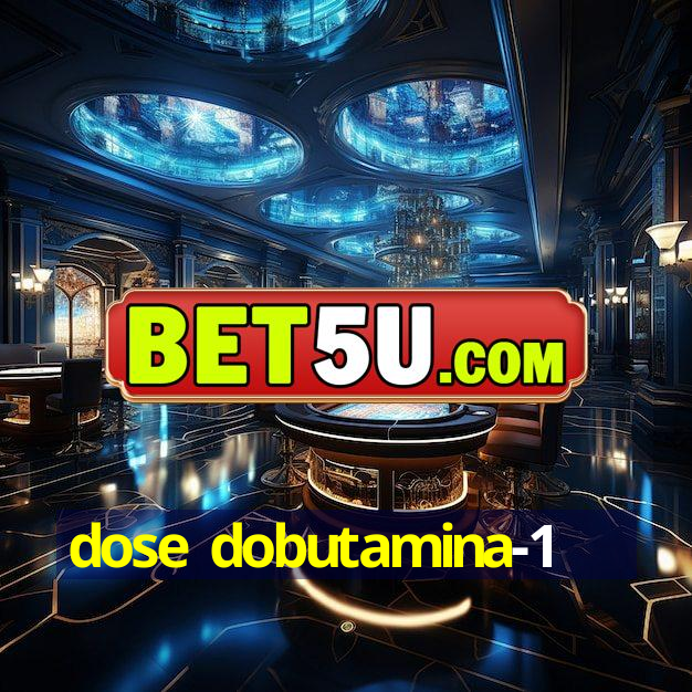 dose dobutamina